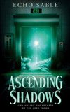 Ascending Shadows