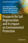 Prospects for Soil Regeneration and Its Impact on Environmental Protection