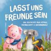 Lasst uns Freunde sein