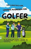 Das kleine Buch der großen Ausreden für Golfer