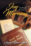Joy Comes in the Morning (Latest Edition)