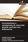 Formulazione e valutazione di vescicole stealth caricate con didanosina