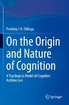 On the Origin and Nature of Cognition