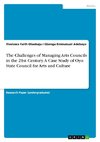 The Challenges of Managing Arts Councils in the 21st Century. A Case Study of Oyo State Council for Arts and Culture