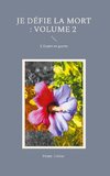 Je défie la mort : Volume 2