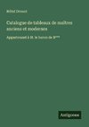 Catalogue de tableaux de maîtres anciens et modernes