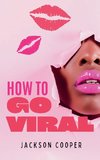 How to Go Viral