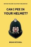 CAN I PEE IN YOUR HELMET?