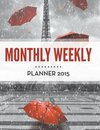 Monthly Weekly Planner 2015