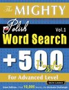 THE MIGHTY POLISH WORD SEARCH - 500 PUZZLES FOR ADVANCED LEVEL - DELTA CLASSICS - GIANT EDITION - FIND 10,000 WORDS, THE ULTIMATE CHALLENGE!