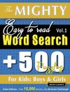THE MIGHTY EASY TO READ WORD SEARCH - 500 PUZZLES FOR KIDS