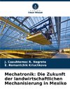 Mechatronik: Die Zukunft der landwirtschaftlichen Mechanisierung in Mexiko