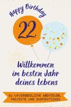 Happy Birthday 22 - Willkommen im besten Jahr deines Lebens