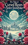 The Fate Of Cursed Roses And Stolen Snowflakes