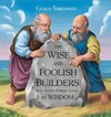The Wise and Foolish Builders