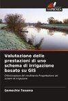Valutazione delle prestazioni di uno schema di irrigazione basato su GIS