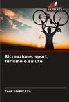 Ricreazione, sport, turismo e salute