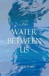 The Water Between Us