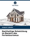 Nachhaltige Entwicklung im Bereich des Ferientourismus
