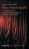 Das Opernhafte