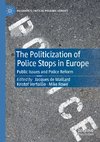 The Politicization of Police Stops in Europe