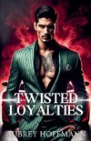 Twisted Loyalties