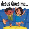 Jesus Gives Me...