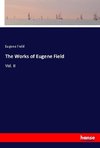The Works of Eugene Field