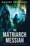 The Matriarch Messiah