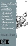 Brown, R: Charles Beard and the Constitution - A Critical An