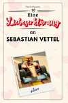 Eine Liebeserklärung an Sebastian Vettel