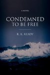 Condemned To Be Free
