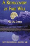 A Rediscovery of Free Will