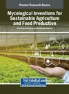 Mycological Inventions for Sustainable Agriculture and Food Production