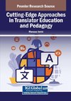 Cutting-Edge Approaches in Translator Education and Pedagogy