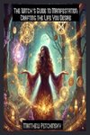 The Witch's Guide to Manifestation