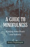 A Guide to Mindfulness