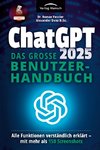 ChatGPT 2025 - Das große Benutzerhandbuch