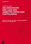 Die Geschichte der Lage der Arbeiter unter dem Kapitalismus, Band 23, Darstellung der Lage der Arbeiter in England von 1760 bis 1832