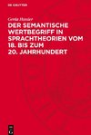 Der semantische Wertbegriff in Sprachtheorien vom 18. bis zum 20. Jahrhundert