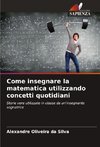 Come insegnare la matematica utilizzando concetti quotidiani