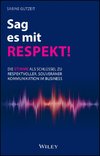Sag es mit Respekt!