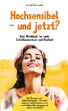 Hochsensibel - und jetzt? Dein Workbook für mehr Selbstbewusstsein & Klarheit.