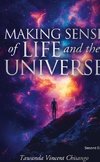 Making Sense Of Life And The Universe