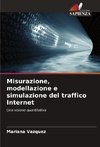 Misurazione, modellazione e simulazione del traffico Internet