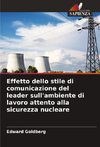 Effetto dello stile di comunicazione del leader sull'ambiente di lavoro attento alla sicurezza nucleare
