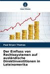 Der Einfluss von Rechtssystemen auf ausländische Direktinvestitionen in Lateinamerika