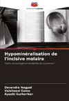 Hypominéralisation de l'incisive molaire