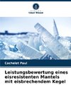 Leistungsbewertung eines eisresistenten Mantels mit eisbrechendem Kegel