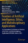 Frontiers of Artificial Intelligence, Ethics, and Multidisciplinary Applications